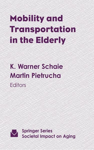 Mobility and Transportation in the Elderly (eBook, PDF) Mobility and Transportation in the Elderly (eBook, PDF)
