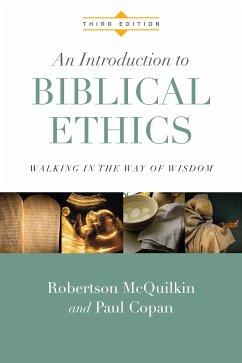 An Introduction to Biblical Ethics (eBook, ePUB) - McQuilkin, Robertson; Copan, Paul