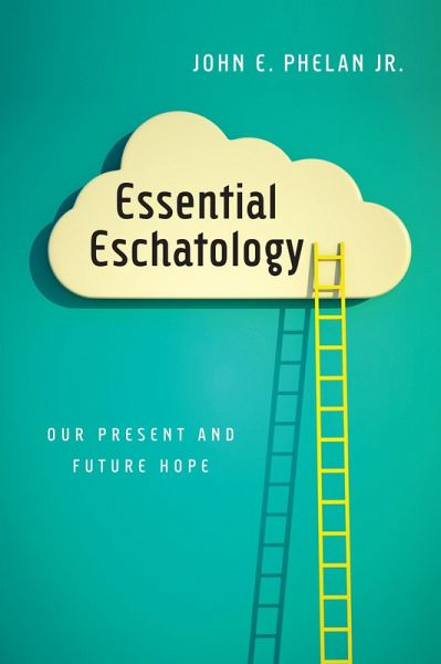Essential Eschatology (eBook, ePUB) Essential Eschatology (eBook, ePUB)