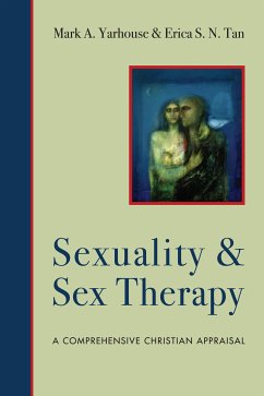 Sexuality and Sex Therapy (eBook, ePUB) - Yarhouse, Mark A.; Tan, Erica S. N.