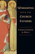 Worshiping with the Church Fathers... - Bild 1