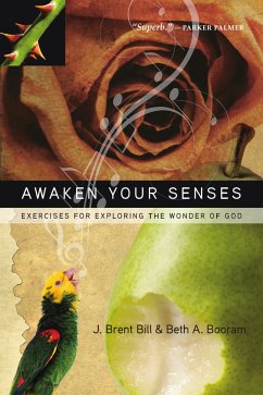 Awaken Your Senses (eBook, ePUB) - Bill, J. Brent; Booram, Beth A.