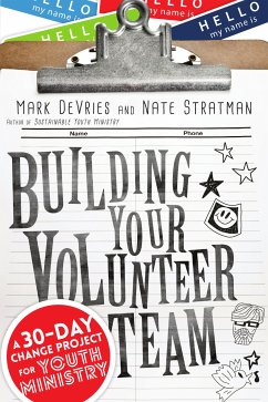 Building Your Volunteer Team (eBook, ePUB) - DeVries, Mark; Stratman, Nate