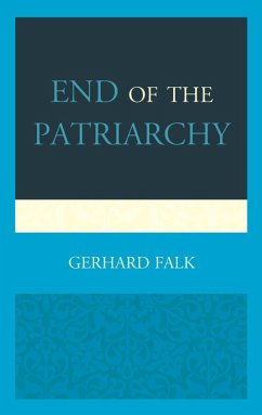 End of the Patriarchy (eBook, ePUB) - Falk, Gerhard