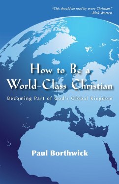 How to Be a World-Class Christian (eBook, ePUB) - Borthwick, Paul