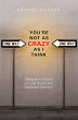 You're Not As Crazy As I Think (eBook,... - Bild 1