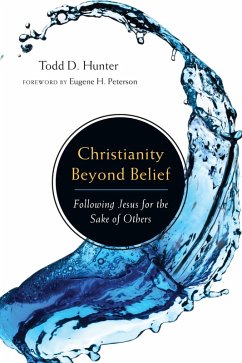 Christianity Beyond Belief (eBook, ePUB) - Hunter, Todd D.