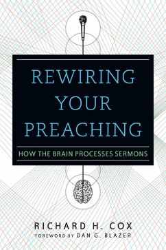 Rewiring Your Preaching (eBook, ePUB) - Cox, Richard H.