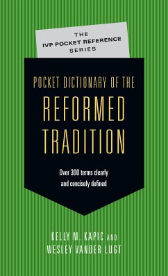 Pocket Dictionary of the Reformed Tradition (eBook, ePUB) - Kapic, Kelly M.; Vander Lugt, Wesley