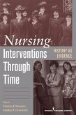 Nursing Interventions Through Time (eBook, ePUB) Nursing Interventions Through Time (eBook, ePUB)