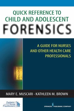 Quick Reference to Child and Adolescent Forensics (eBook, ePUB) - Muscari, Mary E.; Brown, Kathleen M.