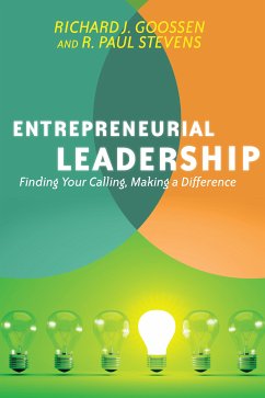 Entrepreneurial Leadership (eBook, ePUB) - Goossen, Richard J.; Stevens, R. Paul