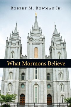 What Mormons Believe (eBook, ePUB) - Bowman Jr., Robert M.