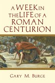 Week in the Life of a Roman Centurion (eBook, ePUB)