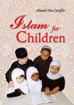 Islam for Children (eBook, ePUB) - Denffer, Ahmad Von