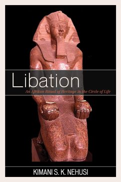 Libation (eBook, ePUB) - Nehusi, Kimani S. K.
