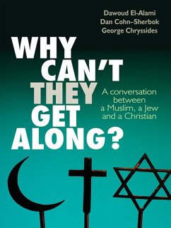 Why can't they get along? (eBook, ePUB) - Cohn-Sherbok, Dan; El-Alami, Dawoud; Chryssides, George D