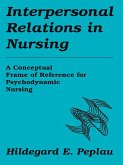 Interpersonal Relations In Nursing (eBook, ePUB) Interpersonal Relations In Nursing (eBook, ePUB)