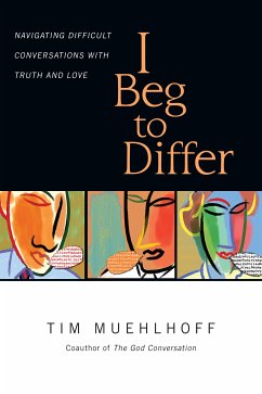 I Beg to Differ (eBook, ePUB) - Muehlhoff, Tim