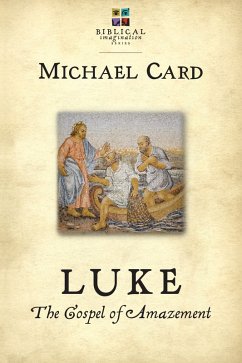 Luke: The Gospel of Amazement (eBook, ePUB) - Card, Michael
