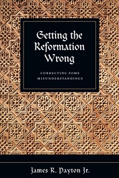 Getting the Reformation Wrong (eBook, ePUB) - Payton, James R.