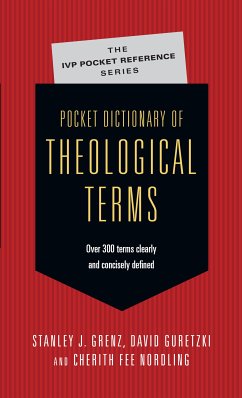 Pocket Dictionary of Theological Terms (eBook, ePUB) - Grenz, Stanley J.; Guretzki, David; Nordling, Cherith Fee