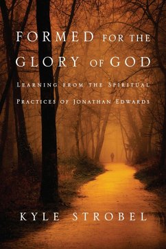 Formed for the Glory of God (eBook, ePUB) - Strobel, Kyle C.