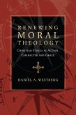 Renewing Moral Theology (eBook, ePUB) Renewing Moral Theology (eBook, ePUB)