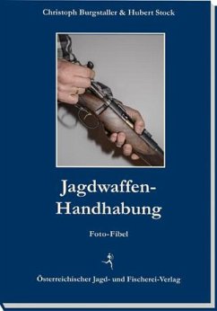 Jagdwaffen-Handhabung - Burgstaller, Christoph;Stock, Hubert