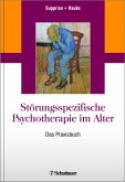 Störungsspezifische Psychotherapie im Alter: das Praxisbuch. Mit 10 Abbildungen und 11 Tabellen.