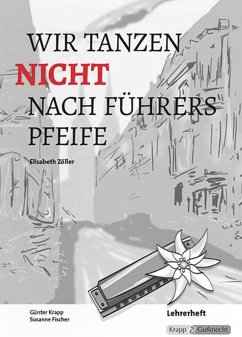 Wir tanzen nicht nach Führers Pfeife - Elisabeth Zöller - Krapp, Günter;Fischer, Susanne