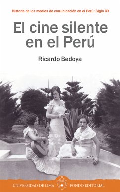 El cine silente en el Perú (eBook, ePUB) - Bedoya, Ricardo