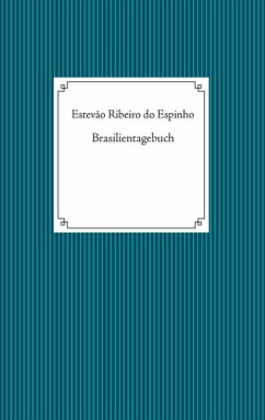 Brasilientagebuch (eBook, ePUB) - Ribeiro do Espinho, Estevão