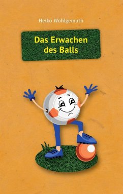 Das Erwachen des Balls (eBook, ePUB) - Wohlgemuth, Heiko