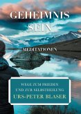 Geheimnis Sein - Meditationen (eBook, ePUB) Geheimnis Sein - Meditationen (eBook, ePUB)