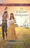 The Reluctant Bridegroom (Mills & Boon Love Inspired Historical) (eBook, ePUB)