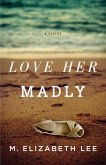 Love Her Madly (eBook, ePUB)