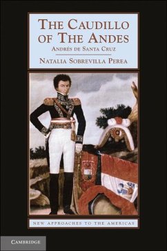 Caudillo of the Andes (eBook, ePUB) - Perea, Natalia Sobrevilla