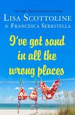 I've Got Sand In All the Wrong Places (eBook, ePUB)
