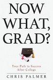 Now What, Grad? (eBook, ePUB) Now What, Grad? (eBook, ePUB)
