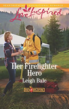 Her Firefighter Hero (Mills & Boon Love Inspired) (Men of Wildfire, Book 1) (eBook, ePUB) - Bale, Leigh