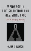Espionage in British Fiction and Film since 1900 (eBook, ePUB)