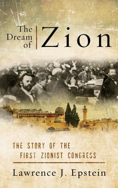 The Dream of Zion (eBook, ePUB) - Epstein, Lawrence J.