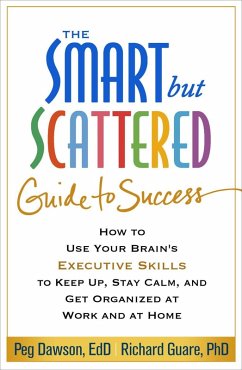 The Smart but Scattered Guide to Success (eBook, ePUB) - Dawson, Peg; Guare, Richard