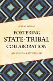 Fostering State-Tribal Collaboration (eBook, ePUB) Fostering State-Tribal Collaboration (eBook, ePUB)