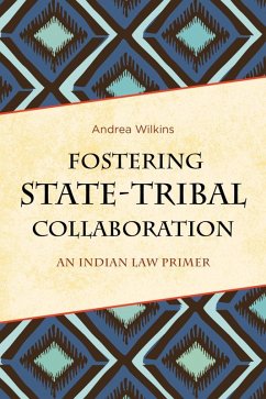 Fostering State-Tribal Collaboration (eBook, ePUB) Cover Fostering State-Tribal Collaboration (eBook, ePUB)