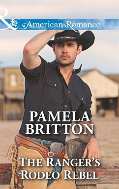 The Ranger's Rodeo Rebel (Mills & Boon American Romance) (Cowboys in Uniform, Book 3) (eBook, ePUB) - Britton, Pamela