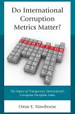 Do International Corruption Metrics Matter? (eBook, ePUB) Do International Corruption Metrics Matter? (eBook, ePUB)