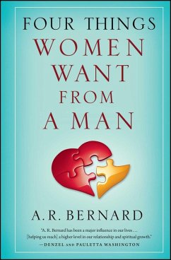 Four Things Women Want from a Man (eBook, ePUB) - Bernard, A. R.