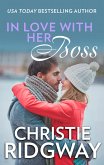 In Love With Her Boss (eBook, ePUB) In Love With Her Boss (eBook, ePUB)